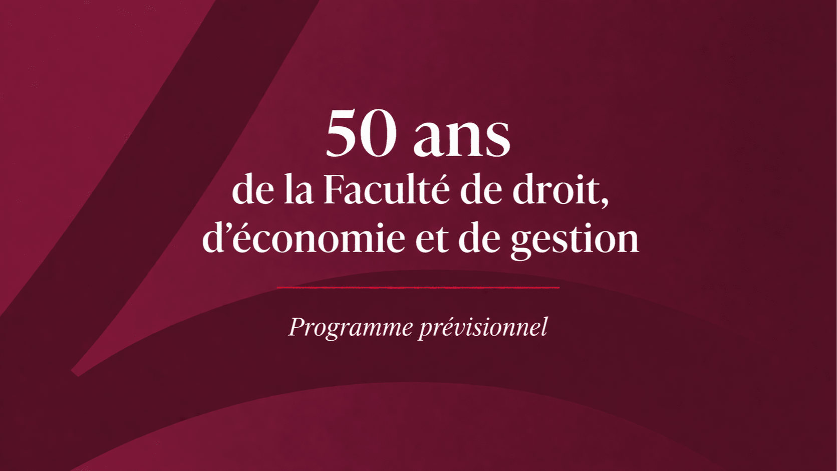50 ans de la Faculté de droit, d’économie et de gestion - Programme prévisionnel